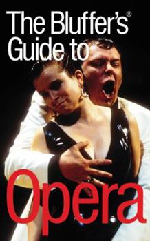 Paperback The Bluffer's Guide to Opera Book