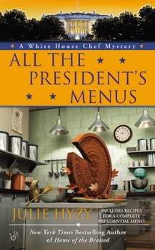 All the President's Menus - Book #8 of the A White House Chef Mystery