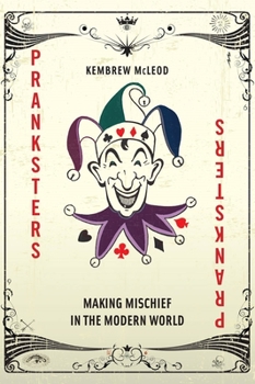 Hardcover Pranksters: Making Mischief in the Modern World Book