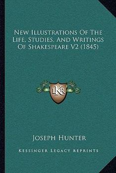 Paperback New Illustrations Of The Life, Studies, And Writings Of Shakespeare V2 (1845) Book