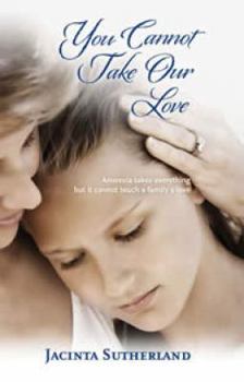 Paperback You Cannot Take Our Love: Anorexia takes everything but it cannot take a family's love Book