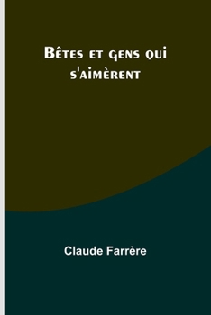 Paperback Bêtes et gens qui s'aimèrent [French] Book