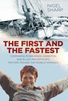 Paperback The First and the Fastest: Comparing Robin Knox-Johnston and Ellen Macarthur's Round-The-World Voyages Book
