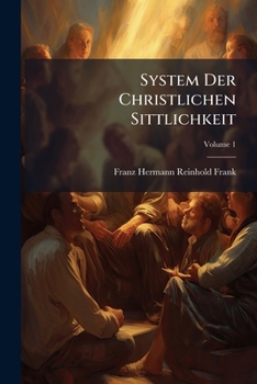 Paperback System Der Christlichen Sittlichkeit; Volume 1 [German] Book