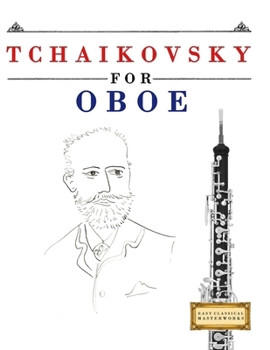 Paperback Tchaikovsky for Oboe: 10 Easy Themes for Oboe Beginner Book