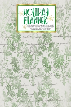 Holiday Planner: Green Ephemera Christmas Thanksgiving 2019 Calendar Holiday Guide Gift Budget Black Friday Cyber Monday Receipt Keeper Shopping List Meal Planner Event Tracker Christmas Card Address 
