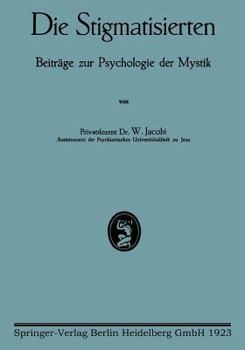 Paperback Die Stigmatisierten: Beiträge Zur Psychologie Der Mystik [German] Book