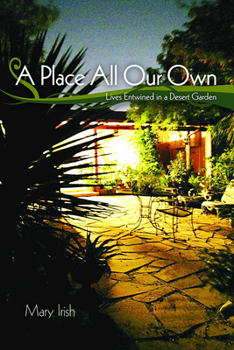 Paperback A Place All Our Own: Lives Entwined in a Desert Garden Book