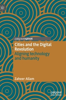 Hardcover Cities and the Digital Revolution: Aligning Technology and Humanity Book