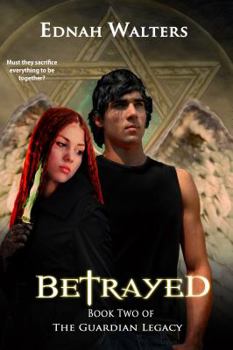 Betrayed - Book #1 of the Guardian Legacy