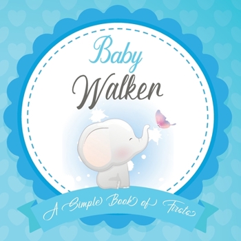 Baby Walker A Simple Book of Firsts: First Year Baby Book a Perfect Keepsake Gift for All Your Precious First Year Memories