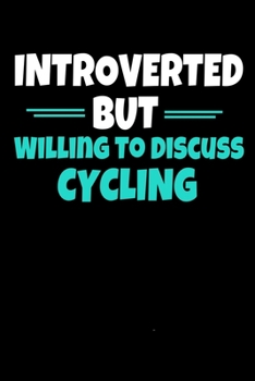 Paperback Introverted But Willing To Discuss Cycling: Cycling Notebook Gift - 120 Dot Grid Page Book
