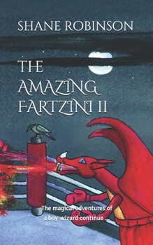 Paperback The Amazing Fartzini II: The magical adventures of a boy wizard continue ... Book