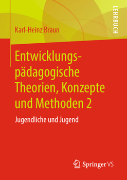 Paperback Entwicklungspädagogische Theorien, Konzepte Und Methoden 2: Jugendliche Und Jugend [German] Book