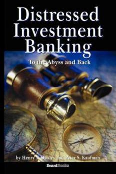 Hardcover Distressed Investment Banking - To the Abyss and Back Book