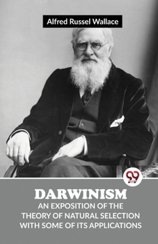 Paperback Darwinism An Exposition Of The Theory Of Natural Selection With Some Of Its Applications Book