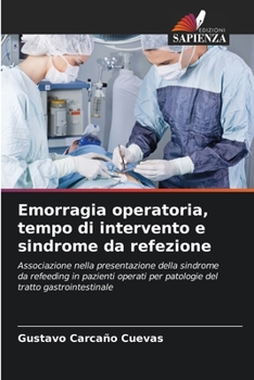 Emorragia operatoria, tempo di intervento e sindrome da refezione (Italian Edition)