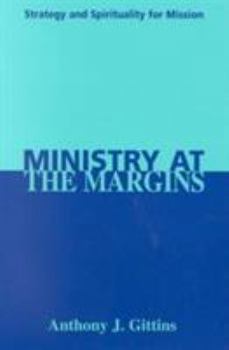 Paperback Ministry at the Margins: Strategy and Spirituality for Mission Book