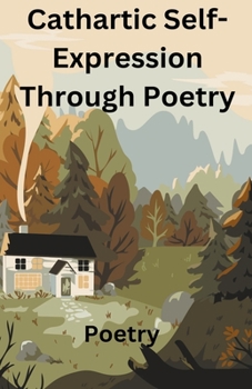 Paperback Cathartic Self-Expression Through Poetry Book