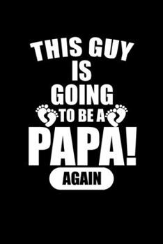Paperback This guy is going to be a Papa Again: 110 Game Sheets - Four in a Row Fun Blank Games - Soft Cover Book for Kids for Traveling & Summer Vacations - Mi Book