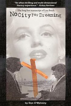 Paperback No City For Dreaming: The Long Lost Manuscript of Lou Beach Book