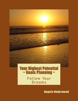 Paperback Your Highest Potential - Goals Planning: Follow Your Dreams Book