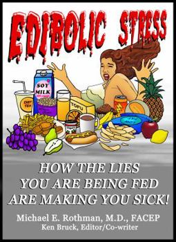Edibolic Stress: How The Lies You Are Being Fed Are Making You Sick