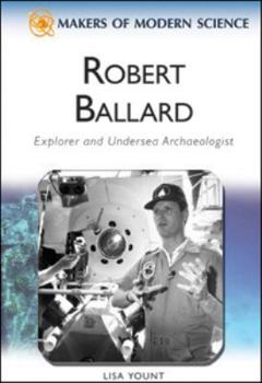 Robert Ballard: Explorer and Undersea Archaeologist - Book  of the Makers of Modern Science