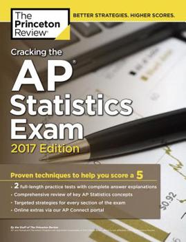 Paperback Cracking the AP Statistics Exam, 2017 Edition: Proven Techniques to Help You Score a 5 (College Test Preparation) Book