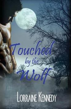 Paperback Touched by the Wolf: Wolves of Lightning Ridge Book