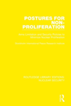 Paperback Postures for Non-Proliferation: Arms Limitation and Security Policies to Minimize Nuclear Proliferation Book