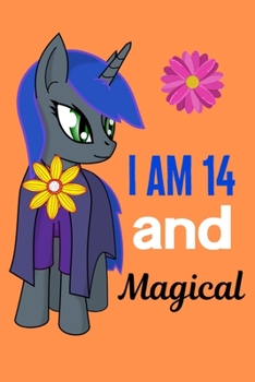 I Am 14 and Magical: Unicorn Journal for Girls Lined Notebook for Women and Happy Birthday Notebook/diary for 14-year-old Teen Girls Best Birthday Gift for Girls for Drawing Writing and Doodling