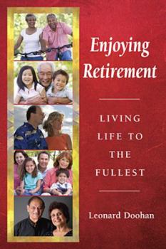 Paperback Enjoying Retirement: Living Life to the Fullest Book