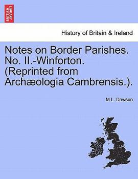 Paperback Notes on Border Parishes. No. II.-Winforton. (Reprinted from Archæologia Cambrensis.). Book