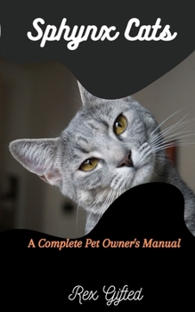 Paperback Sphynx Cats: A Complete Pet Owner's Manual Book