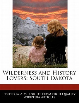 Wilderness and History Lovers : South Dakota