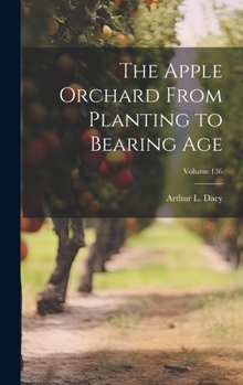 Hardcover The Apple Orchard From Planting to Bearing age; Volume 136 Book