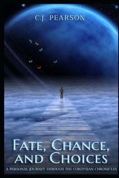 Paperback Fate, Chance, and Choices: A Personal Journey through the Cordysian Chronicles Book