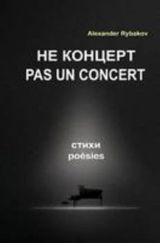 Pas Un Concert: Recueil de Poesie Bilingue Francais-Russe (French Edition)
