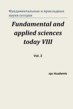 Paperback Fundamental and Applied Sciences Today VIII. Vol. 2: Proceedings of the Conference. North Charleston, 10-11.05.2016 [Russian] Book