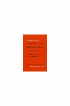 Hardcover Wonderful Words, Silent Truth: Essays on Poetry and a Memoir (Poets On Poetry) Book