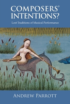 Paperback Composers' Intentions?: Lost Traditions of Musical Performance Book