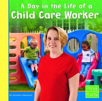 Hardcover A Day in the Life of a Child Care Worker Book