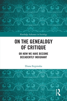 On the Genealogy of Critique - Book  of the Routledge Advances in Sociology