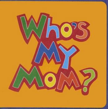 Hardcover Who's My Mom? Book