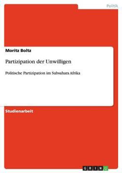 Paperback Partizipation der Unwilligen: Politische Partizipation im Subsahara Afrika [German] Book