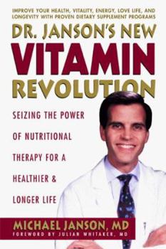 Paperback Dr. Janson's New Vitamin Revolution: Seizing the Power of Nutritional Therapy for a Healthier and Longer Life Book
