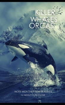 Paperback Killer Whales Orcas Note Monthly 2020 Planner 12 Month Calendar Book