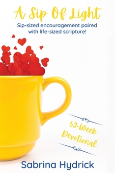 Paperback A Sip Of Light: Sip-sized encouragement paired with life-sized scripture! Book