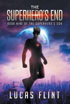 The Superhero's End - Book #9 of the Superhero's Son